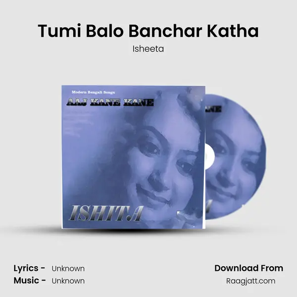 Tumi Balo Banchar Katha mp3 song