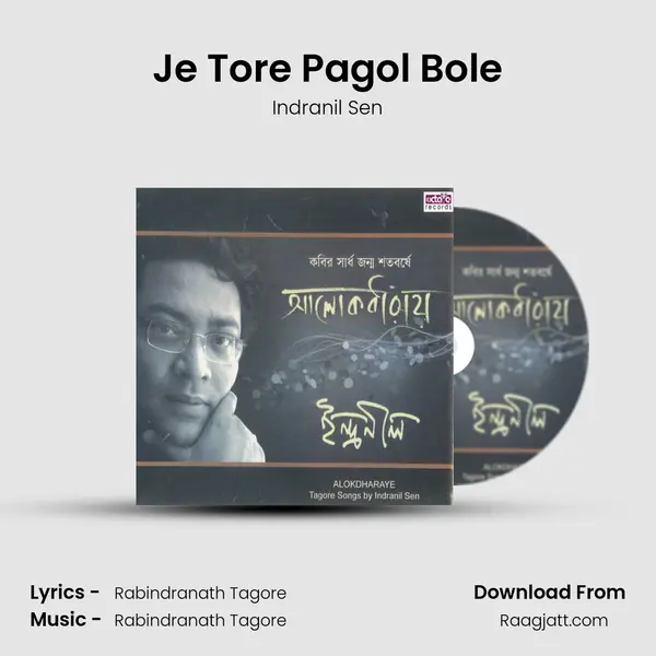 Je Tore Pagol Bole mp3 song