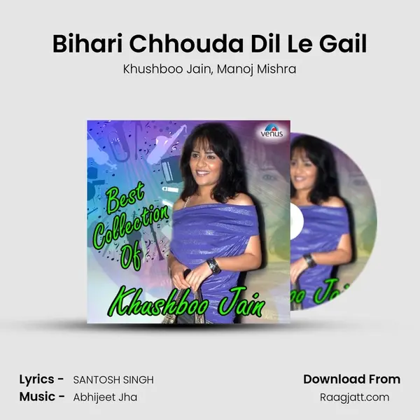 Bihari Chhouda Dil Le Gail - Khushboo Jain album cover 