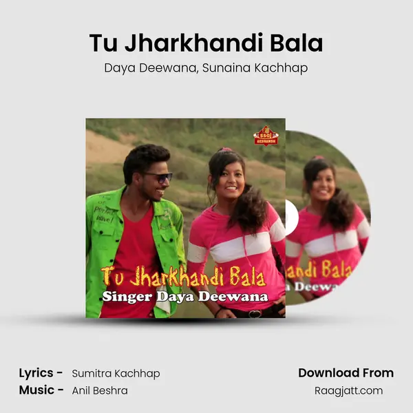 Tu Jharkhandi Bala mp3 song