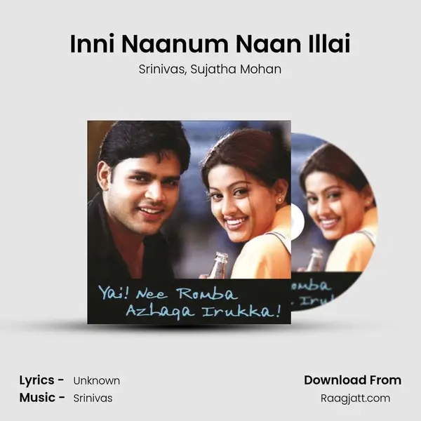 Inni Naanum Naan Illai mp3 song