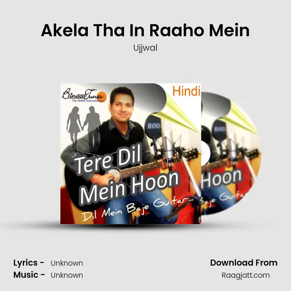 Akela Tha In Raaho Mein - Ujjwal album cover 