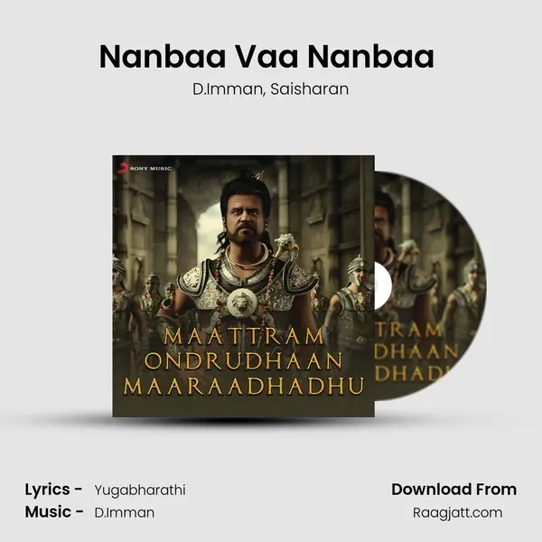 Nanbaa Vaa Nanbaa (From Saattai) mp3 song