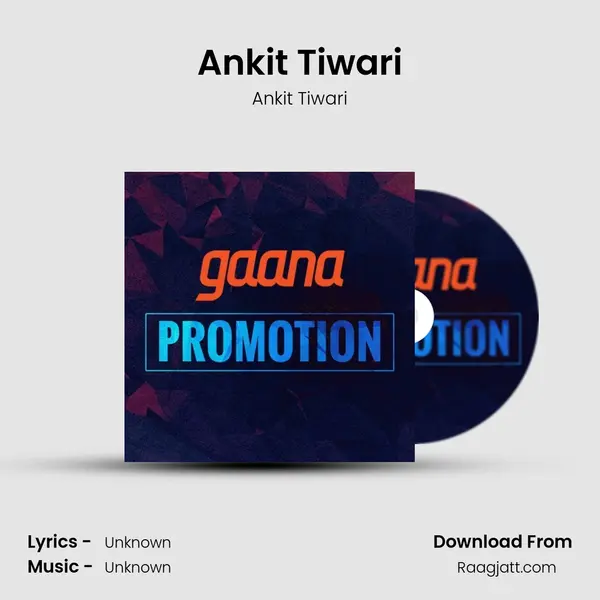 Ankit Tiwari - Ankit Tiwari mp3 song