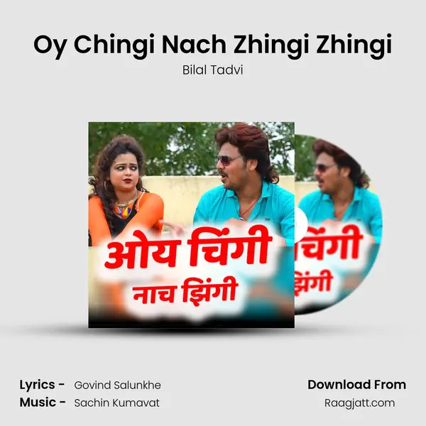 Oy Chingi Nach Zhingi Zhingi - Bilal Tadvi album cover 