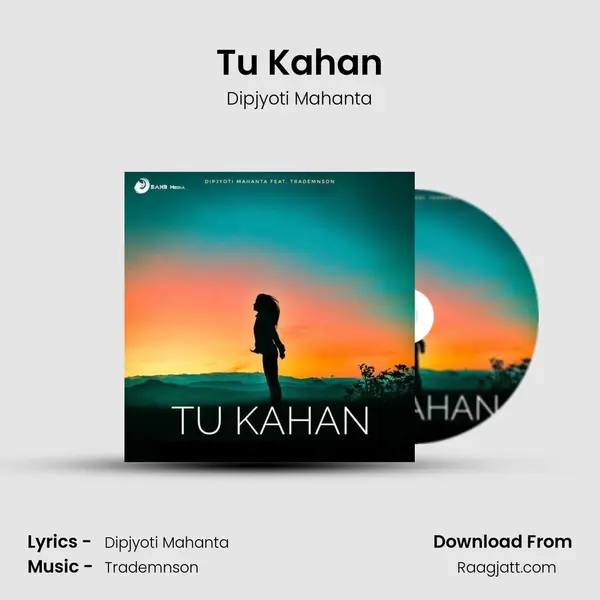 Tu Kahan - Dipjyoti Mahanta album cover 