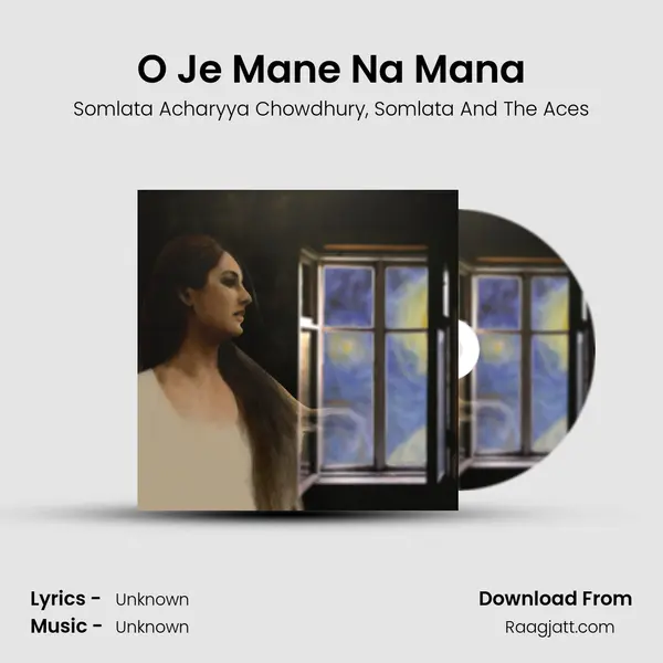 O Je Mane Na Mana - Somlata Acharyya Chowdhury album cover 