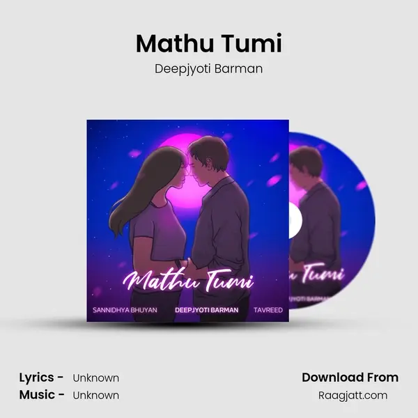 Mathu Tumi mp3 song