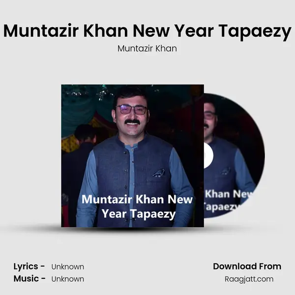 Muntazir Khan New Year Tapaezy mp3 song