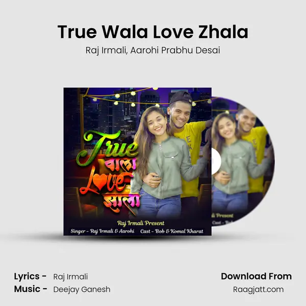 True Wala Love Zhala mp3 song