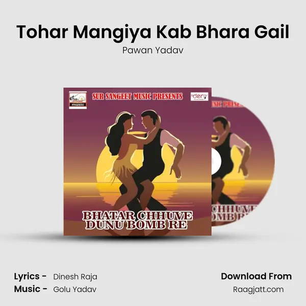 Tohar Mangiya Kab Bhara Gail - Pawan Yadav album cover 