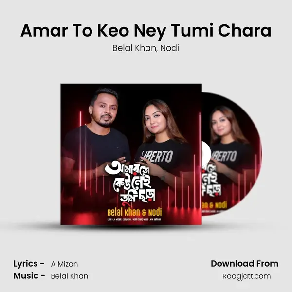 Amar To Keo Ney Tumi Chara - Belal Khan album cover 