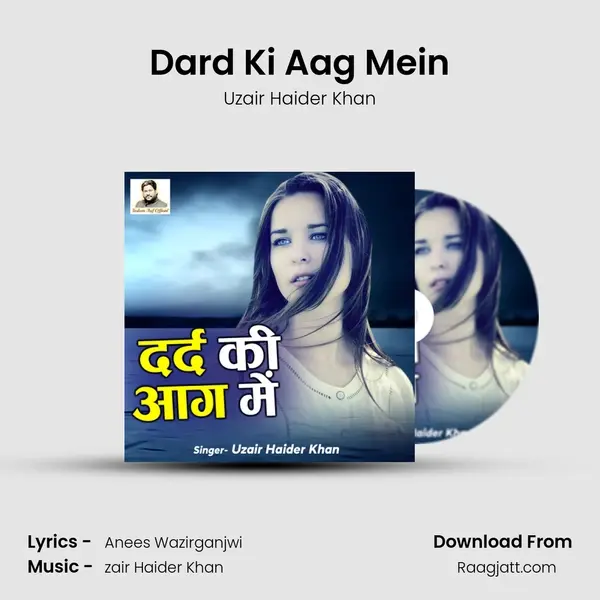 Dard Ki Aag Mein mp3 song