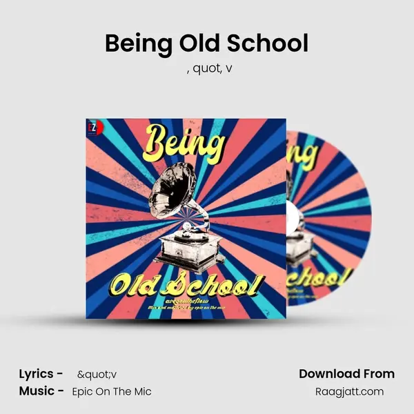 Being Old School -  mp3 song