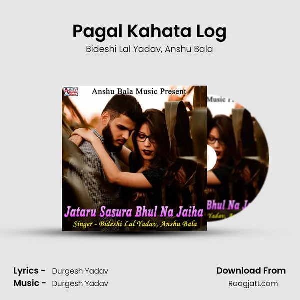 Pagal Kahata Log mp3 song