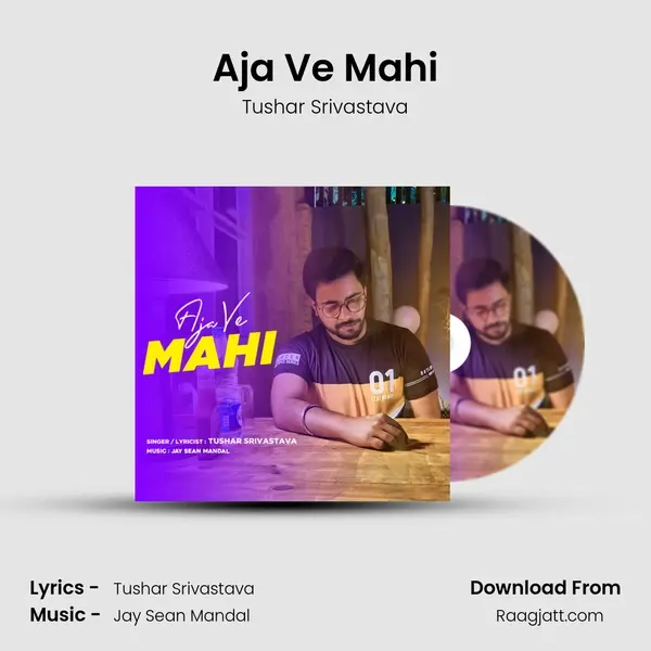 Aja Ve Mahi - Tushar Srivastava album cover 