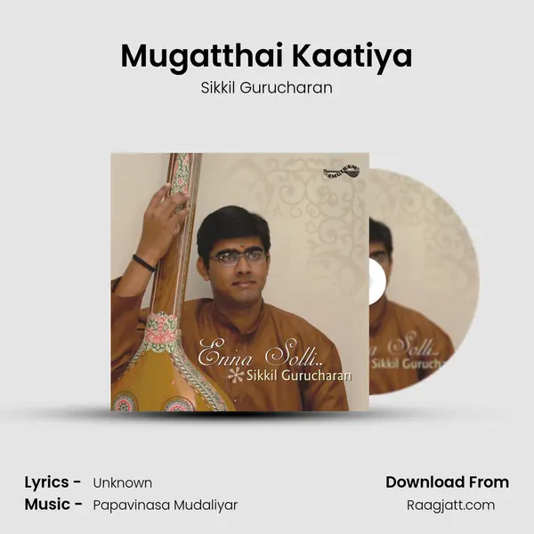 Mugatthai Kaatiya - Sikkil Gurucharan album cover 