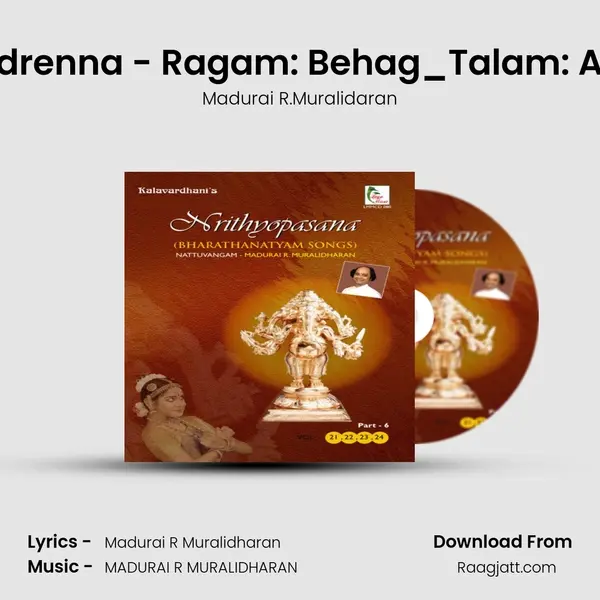 Indrenna - Ragam: Behag_Talam: Adi mp3 song