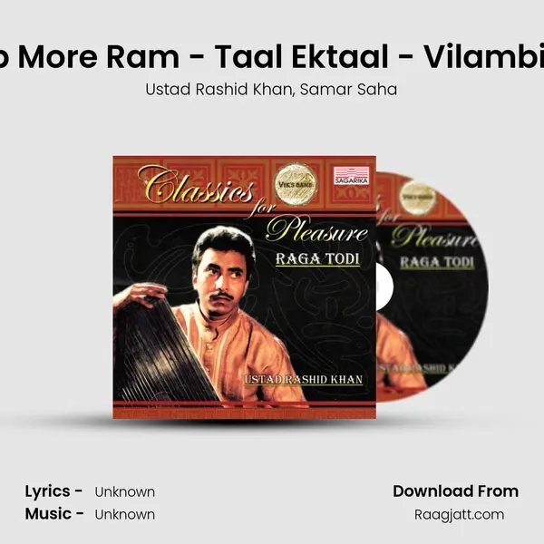 Raga Todi -Bandish - Aab More Ram - Taal Ektaal - Vilambit & Bandish - Ab Mo mp3 song