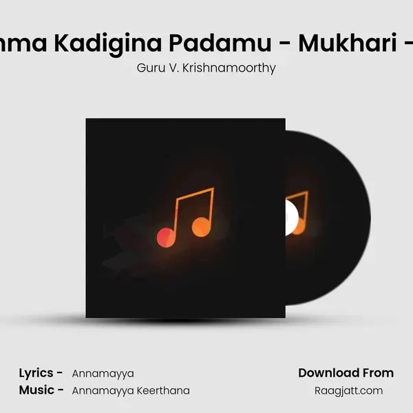 Brahma Kadigina Padamu - Mukhari - Adi mp3 song