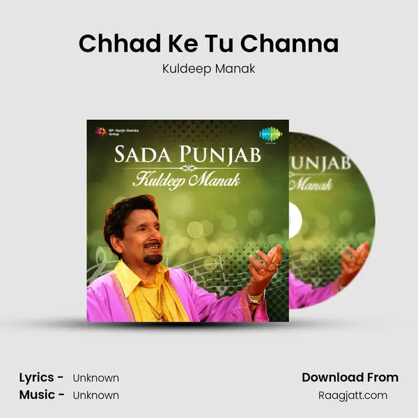 Chhad Ke Tu Channa - Kuldeep Manak album cover 