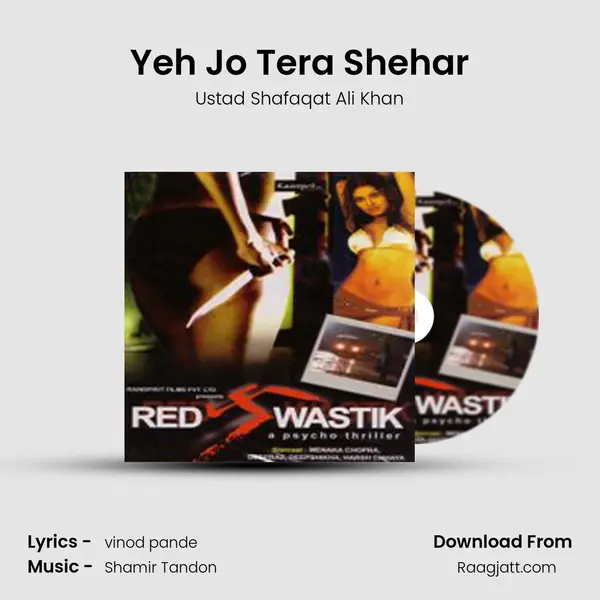 Yeh Jo Tera Shehar - Ustad Shafaqat Ali Khan album cover 