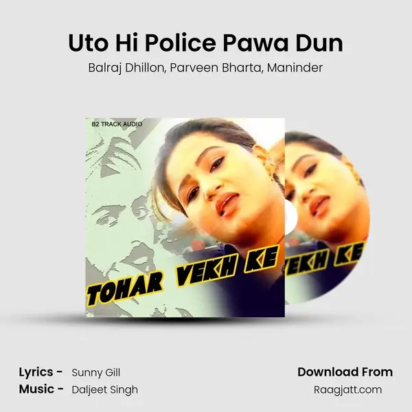 Uto Hi Police Pawa Dun mp3 song