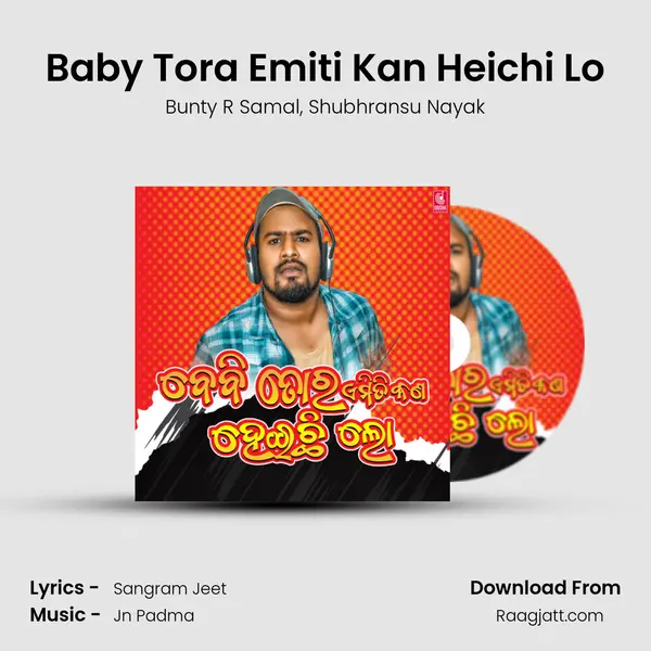 Baby Tora Emiti Kan Heichi Lo - Bunty R Samal album cover 