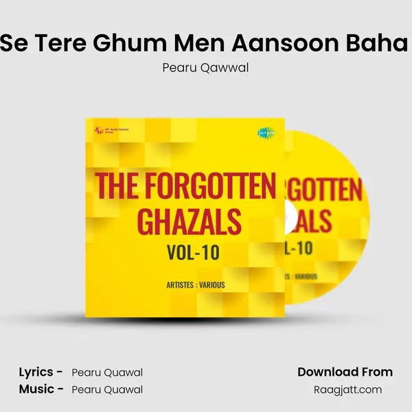 Aankhon Se Tere Ghum Men Aansoon Baha Diye Hain - Pearu Qawwal album cover 