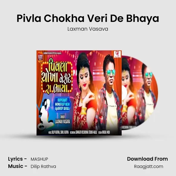 Pivla Chokha Veri De Bhaya mp3 song