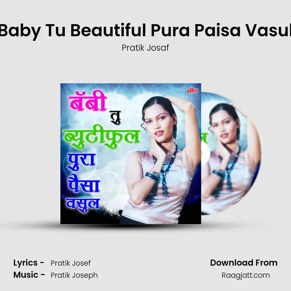 Baby Tu Beautiful Pura Paisa Vasul mp3 song