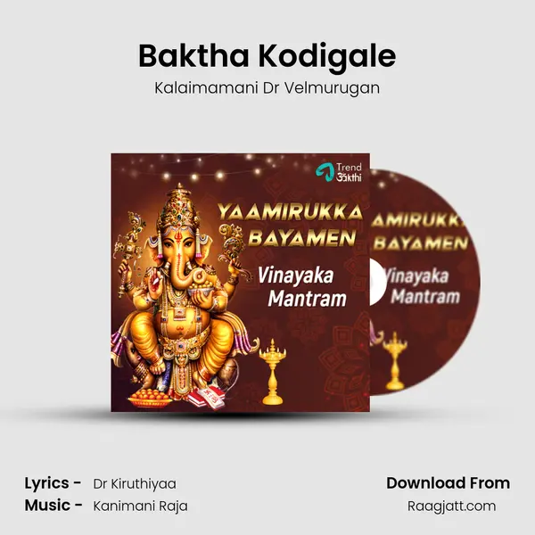 Baktha Kodigale - Kalaimamani Dr Velmurugan album cover 