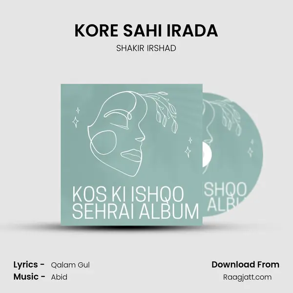 KORE SAHI IRADA - SHAKIR IRSHAD mp3 song