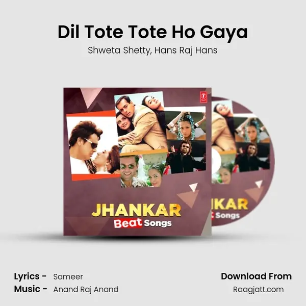 Dil Tote Tote Ho Gaya(Remix By Mahendra Kumar) - Shweta Shetty album cover 