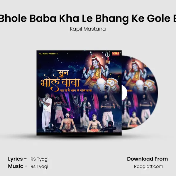 Sun Bhole Baba Kha Le Bhang Ke Gole Baba mp3 song