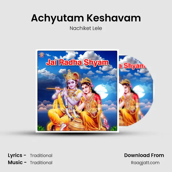 Achyutam Keshavam mp3 song