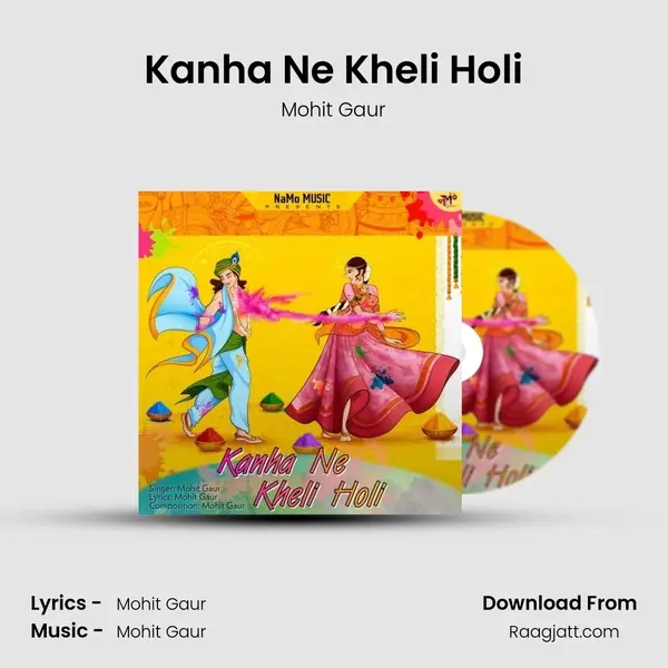 Kanha Ne Kheli Holi - Mohit Gaur album cover 