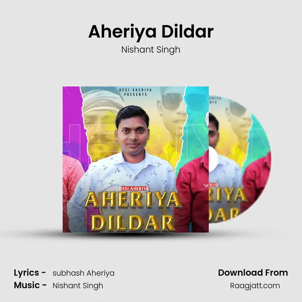 Aheriya Dildar - Nishant Singh album cover 