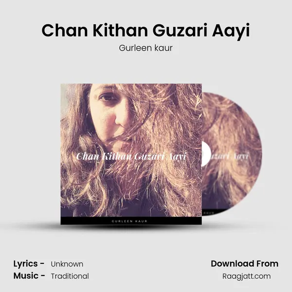 Chan Kithan Guzari Aayi - Gurleen kaur album cover 