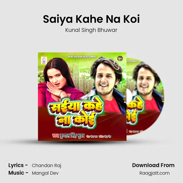 Saiya Kahe Na Koi mp3 song