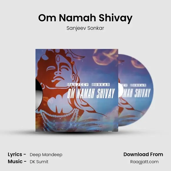 Om Namah Shivay - Sanjeev Sonkar album cover 