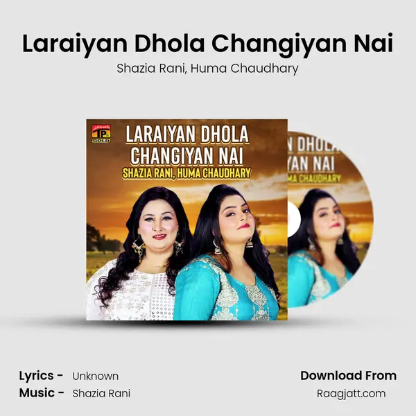 Laraiyan Dhola Changiyan Nai mp3 song