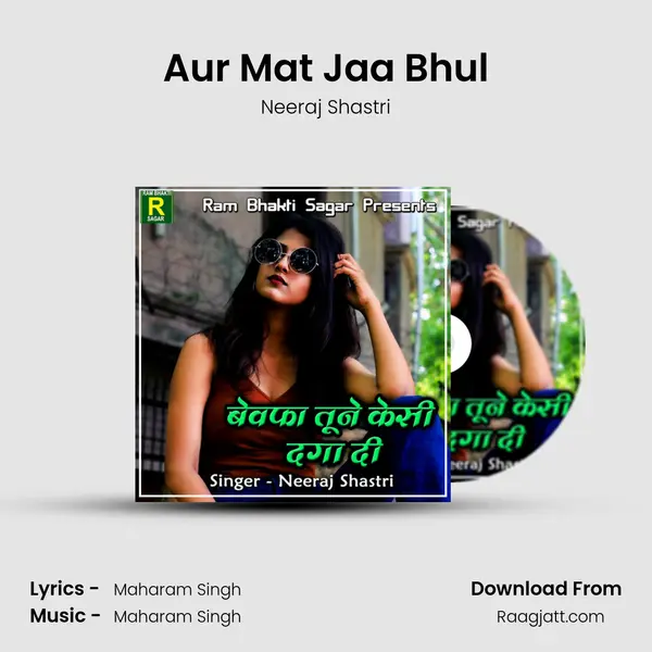 Aur Mat Jaa Bhul - Neeraj Shastri album cover 