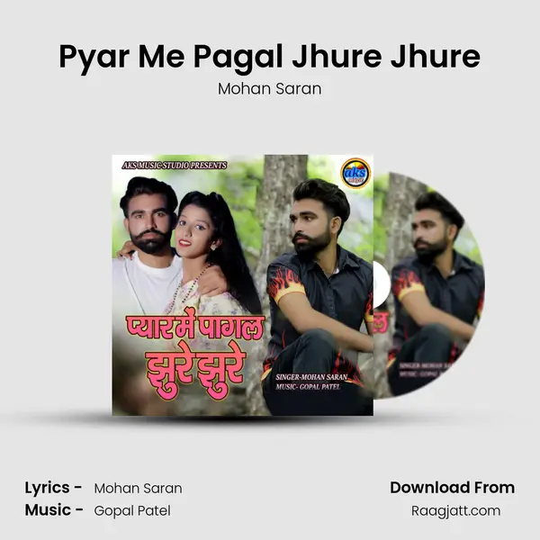 Pyar Me Pagal Jhure Jhure - Mohan Saran album cover 