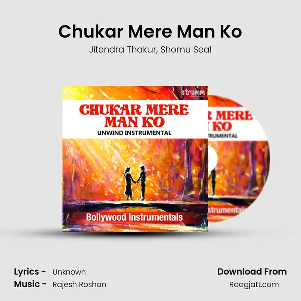 Chukar Mere Man Ko - Jitendra Thakur mp3 song