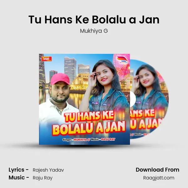 Tu Hans Ke Bolalu a Jan mp3 song