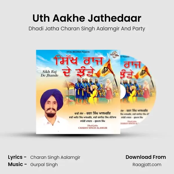 Uth Aakhe Jathedaar - Dhadi Jatha Charan Singh Aalamgir And Party album cover 