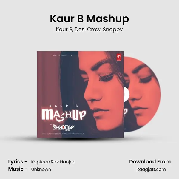 Kaur B Mashup(Remix By Dj Shadow Dubai) mp3 song