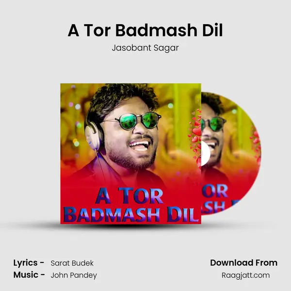 A Tor Badmash Dil mp3 song