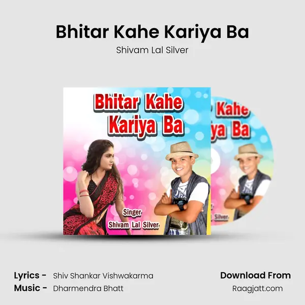 Bhitar Kahe Kariya Ba - Shivam Lal Silver album cover 